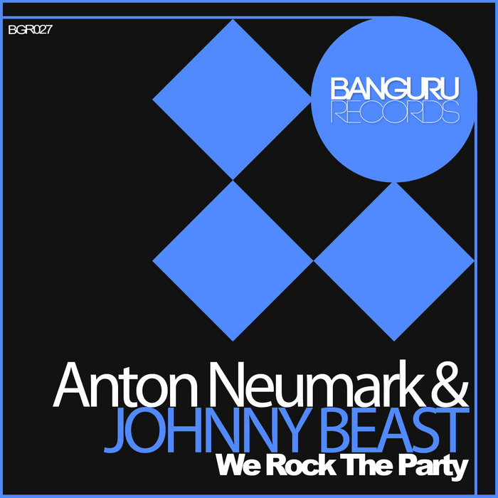 ANTON NEUMARK/JOHNNY BEAST - We Rock The Party