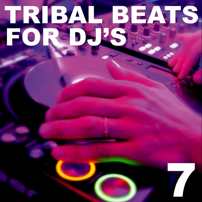 VARIOUS - Tribal Beats For DJ's Vol 7