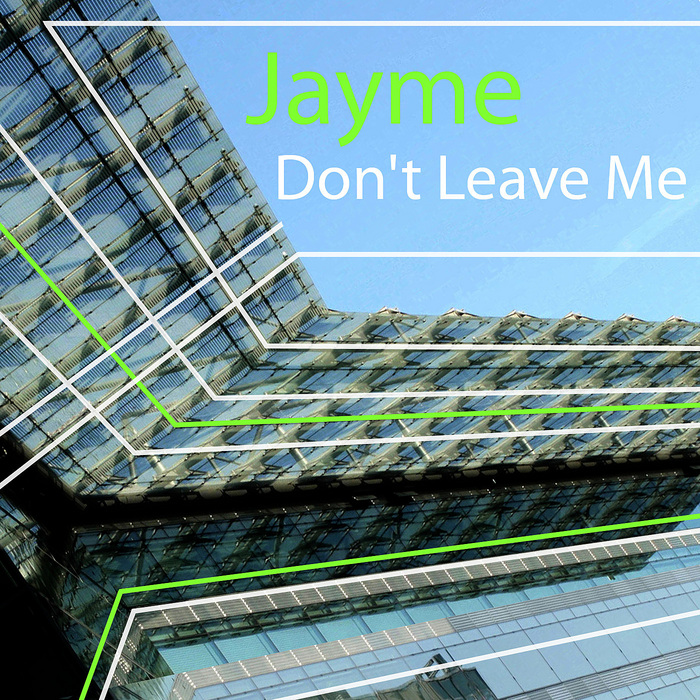 JAYME - Don't Leave Me