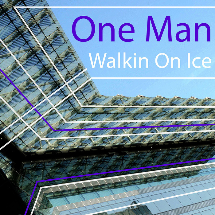 ONE MAN - Walkin' On Ice