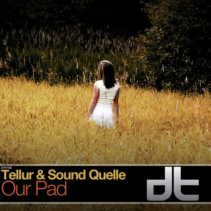 TELLUR/SOUND QUELLE - Our Pad