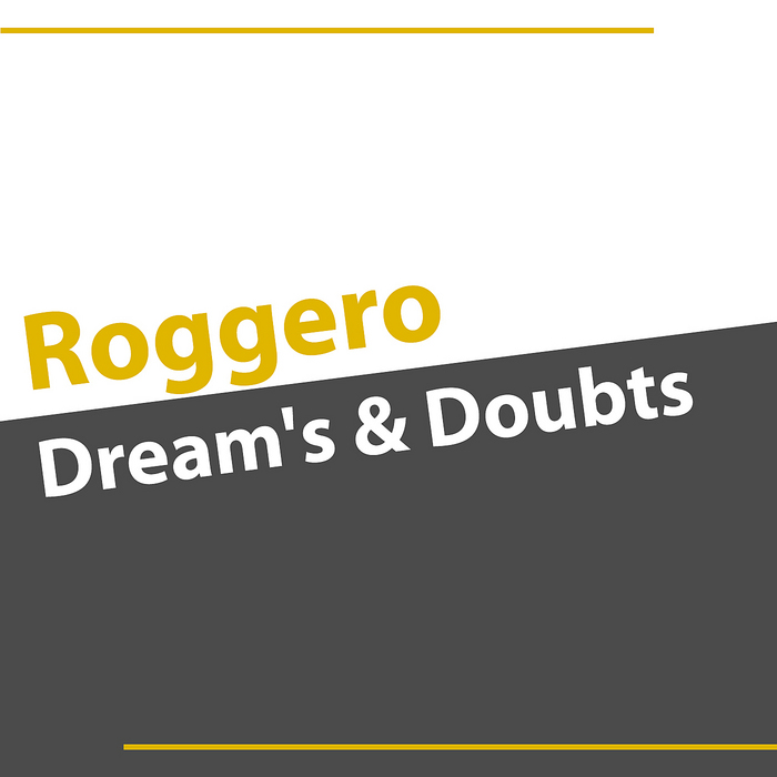 ROGGERO - Dream's & Doubts
