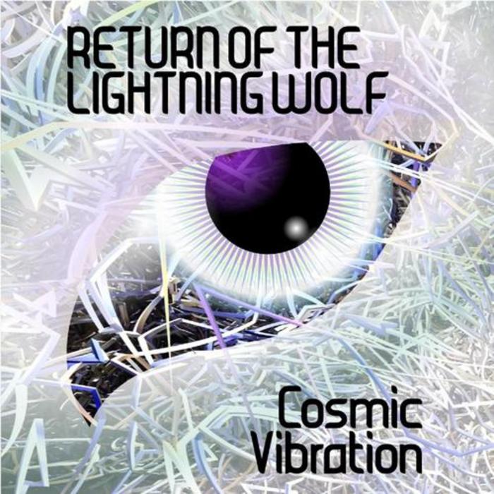 COSMIC VIBRATION - Return Of The Lightning Wolf