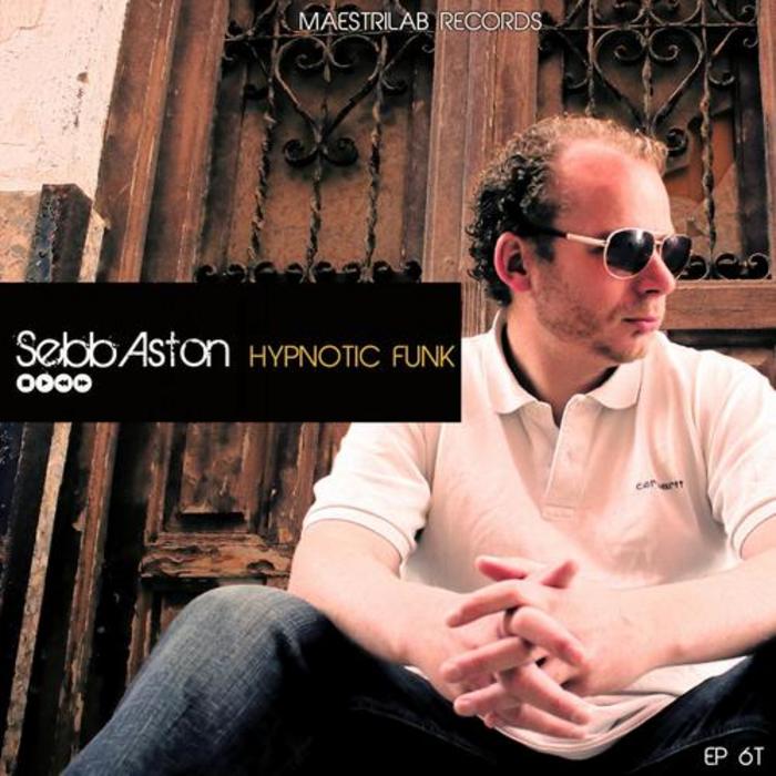 ASTON, Sebb - Hypnotic Funk (Extended Club Mix)