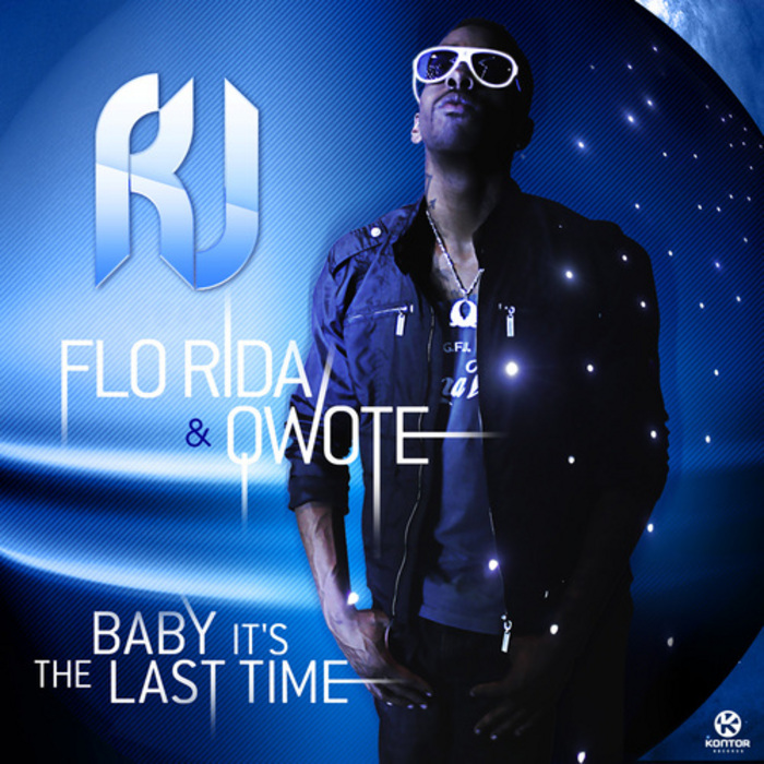 RJ/FLO RIDA/QWOTE - Baby It's The Last Time