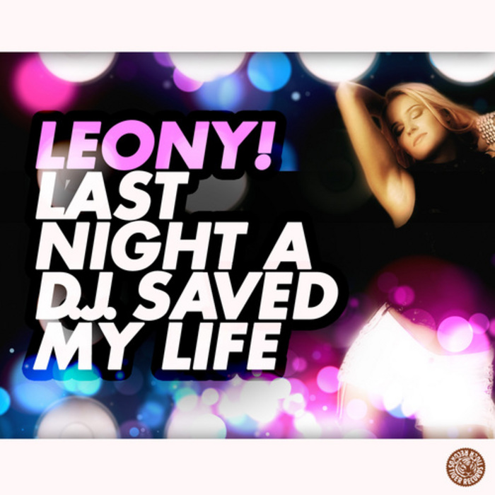 LEONY - Last Night A DJ Saved My Life