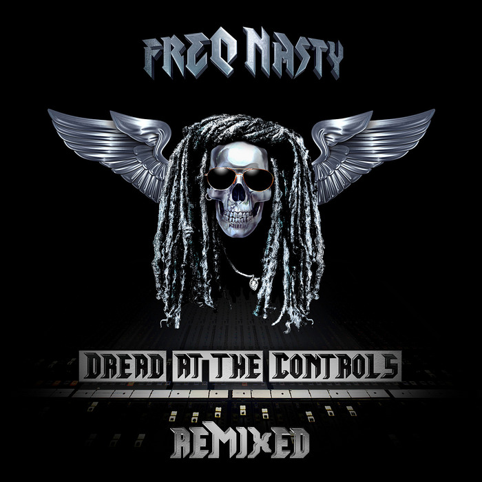 FREQ NASTY - Dread At The Controls Remixed