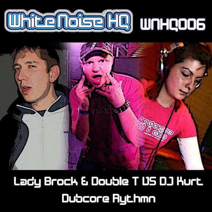 DOUBLE T/LADY BROCK vs DJ KURT - Dubcore Rhythm