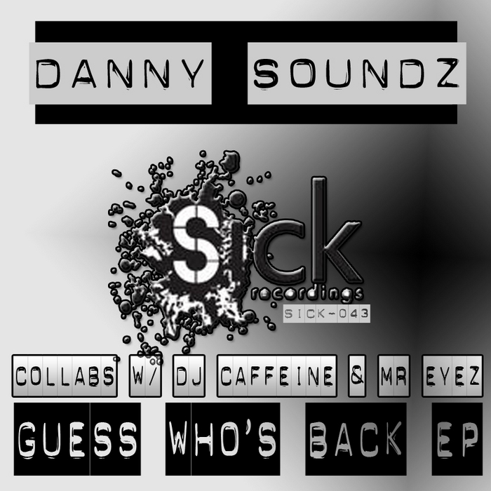 DANNY SOUNDZ/MR EYEZ/DJ CAFFEINE - Guess Whos Back EP