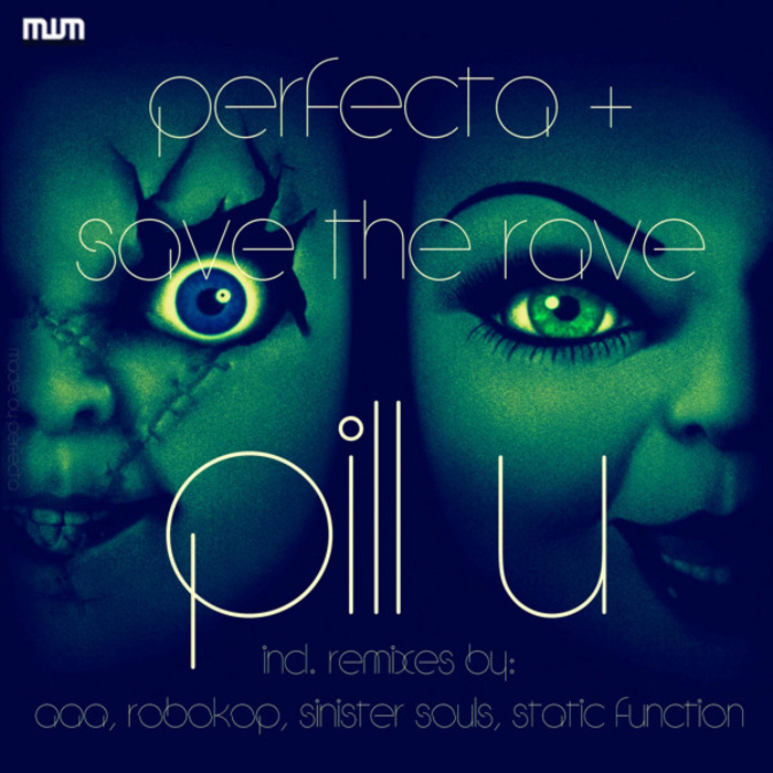 PERFECTA/SAVE THE RAVE - Pill U