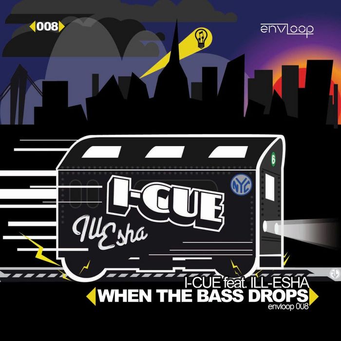 I CUE feat ILL ESHA - When The Bass Drops