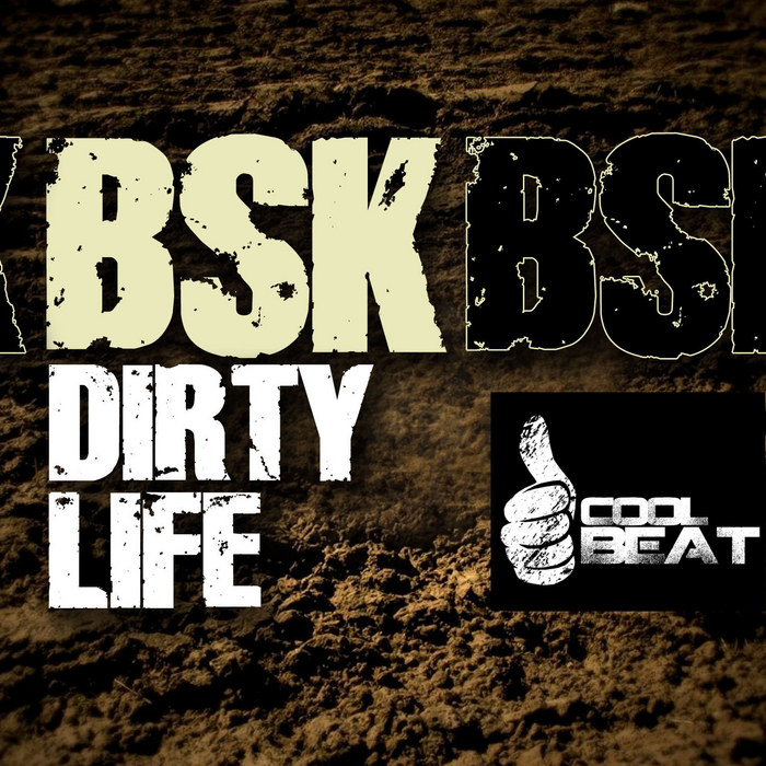 BSK - Dirty Life