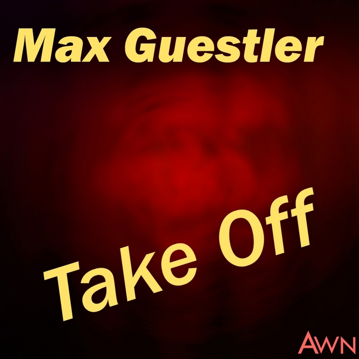 MAX GUESTLER - Take Off