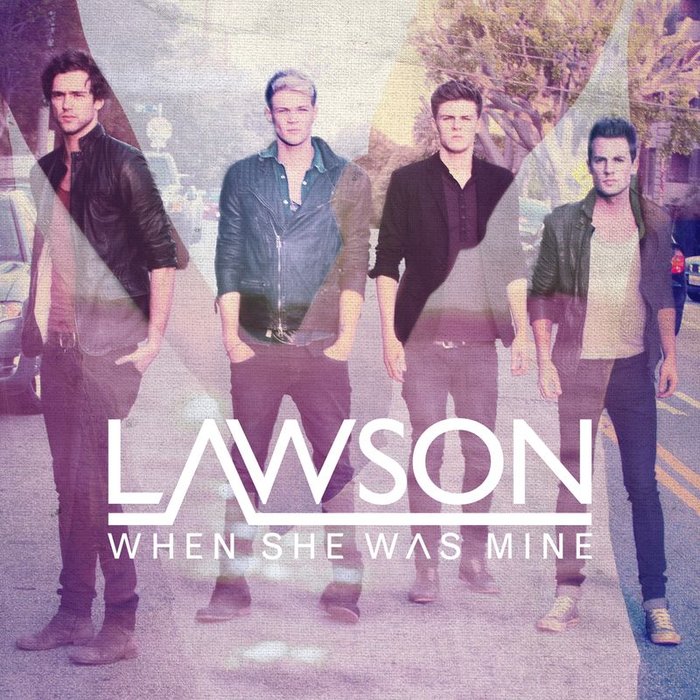 LAWSON - When She Was Mine