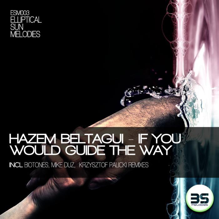 HAZEM BELTAGUI - If You Would Guide The Way