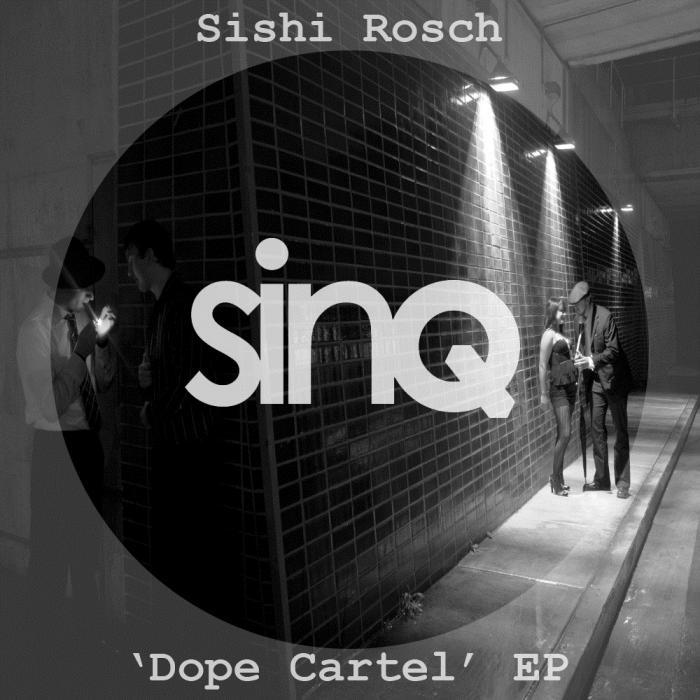 ROSCH, Sishi - Dope Kartel EP
