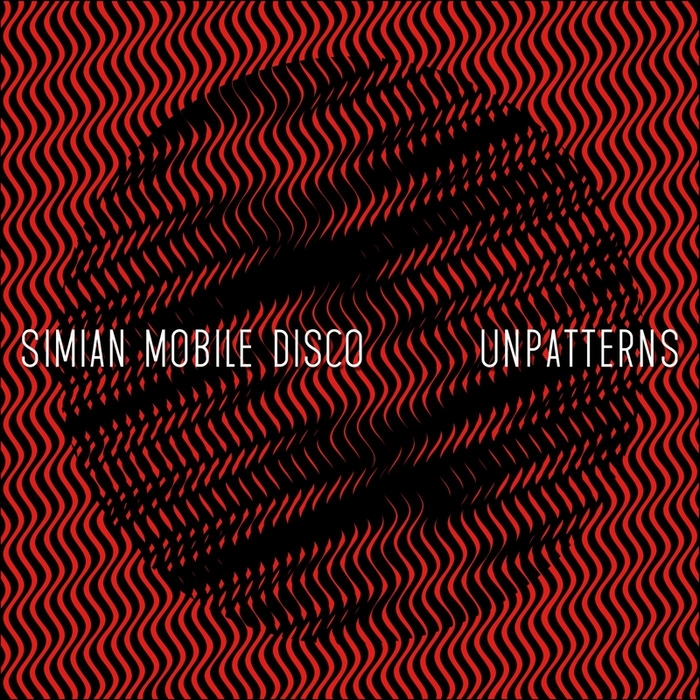 SIMIAN MOBILE DISCO - Unpatterns