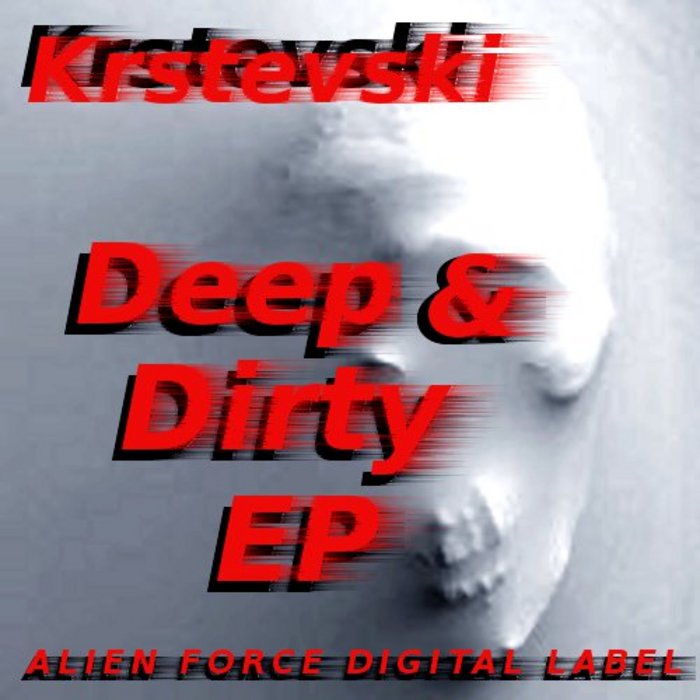KRSTEVSKI - Deep & Dirty EP