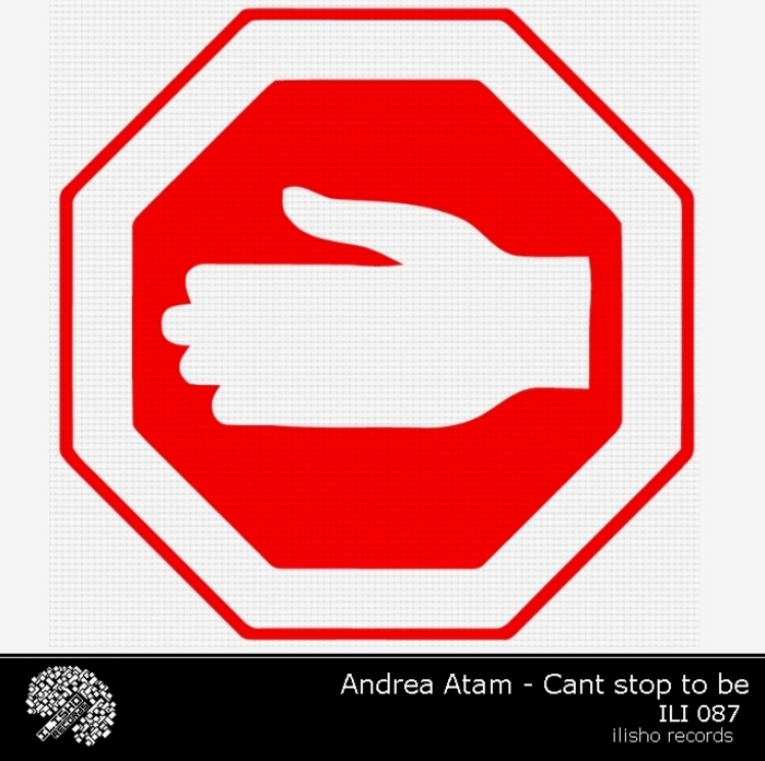 ATAM, Andrea - Can't Stop To Be