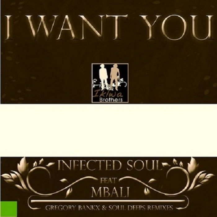 INFECTED SOUL feat MBALI - I Want You