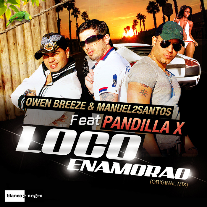 BREEZE, Owen/MANUEL 2SANTOS feat PANDILLA X - Loco Enamorao