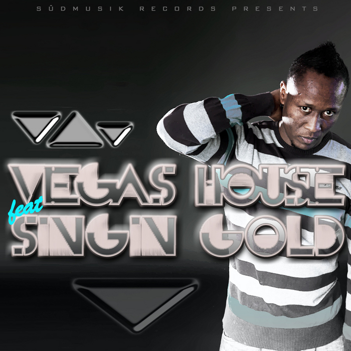VEGAS HOUSE feat SINGIN GOLD - No Fear
