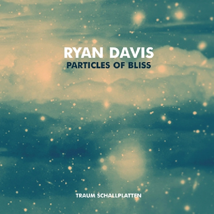DAVIS, Ryan - Particles Of Bliss
