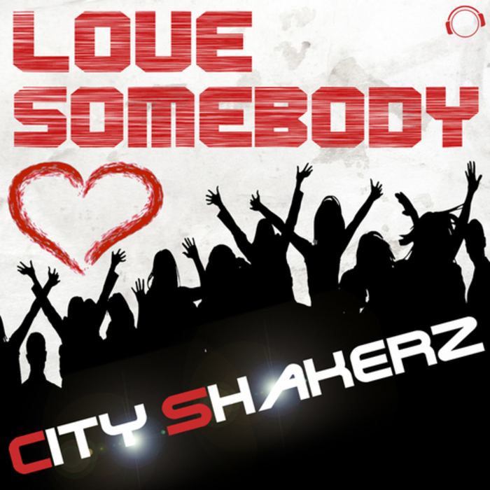 CITY SHAKERZ - Love Somebody