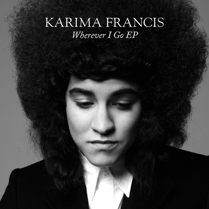 KARIMA FRANCIS - Wherever I Go (EP)