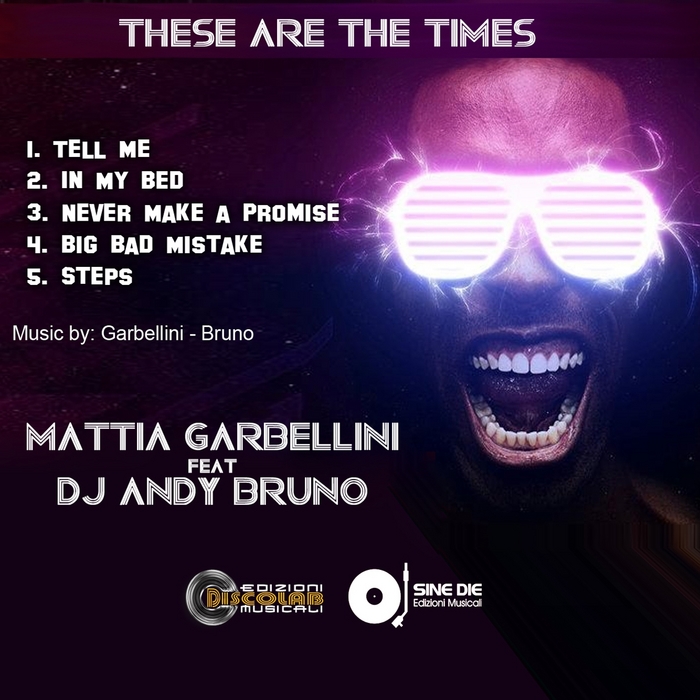 MATTIA, Garbellini feat DJ ANDY BRUNO - These Are The Times