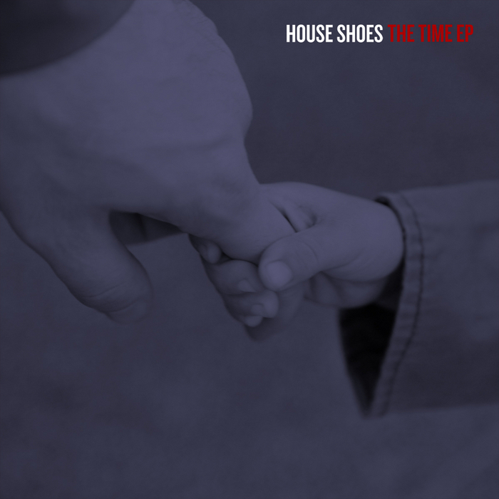 HOUSE SHOES - The Time EP