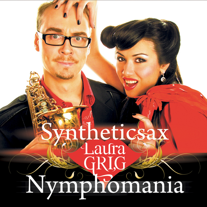 SYNTHETICSAX & LAURA GRIG - Nymphomania