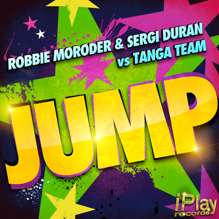 ROBBIE MORODER/SERGI DURAN feat TANGA TEAM - Jump