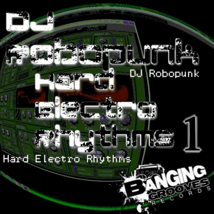 DJ ROBOPUNK - Hard Electro Rhythms 1