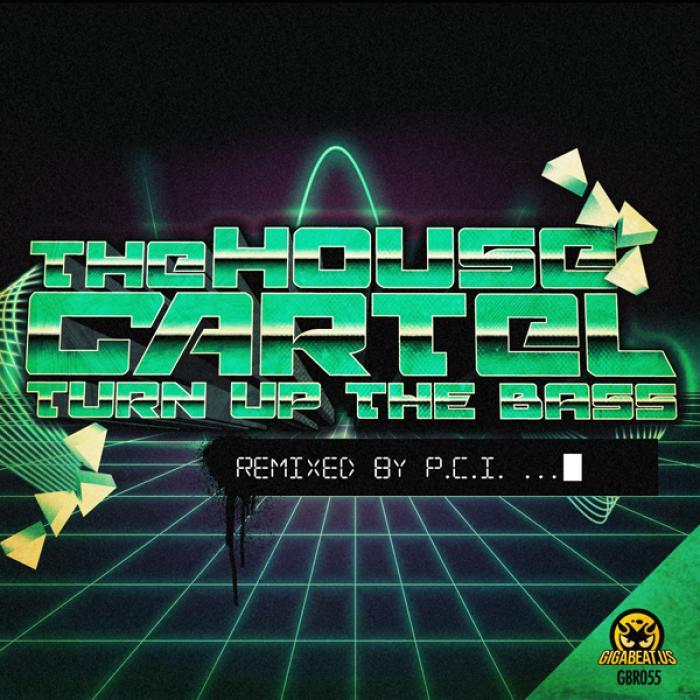 HOUSE CARTEL, The - Turn Up The Bass