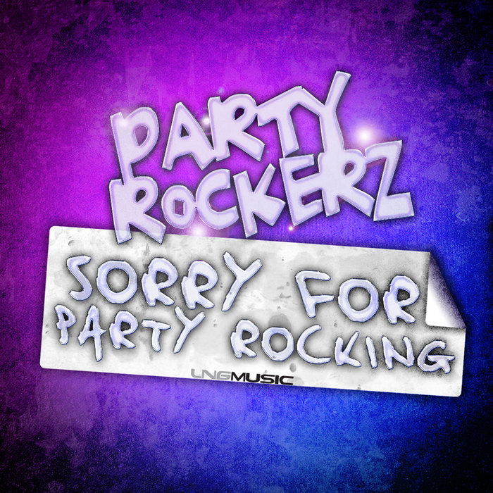 PARTY ROCKERZ - Sorry For Party Rocking