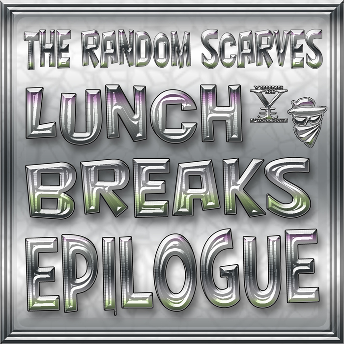 RANDOM SCARVES, The - Lunch Breaks Epilogue