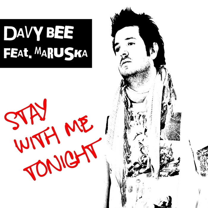 BEE, Davy feat MARUSKA - Stay With Me Tonight