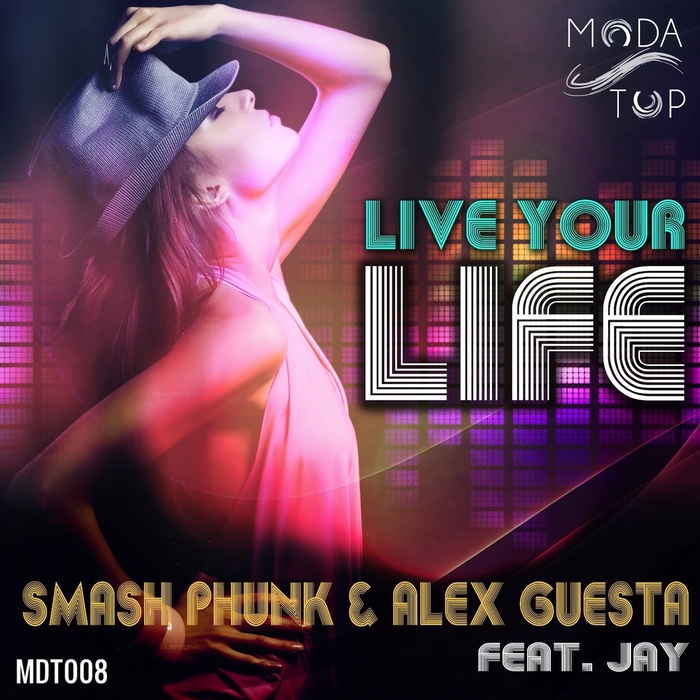 SMASH PHUNK/ALEX GUESTA feat JAY - Live Your Life