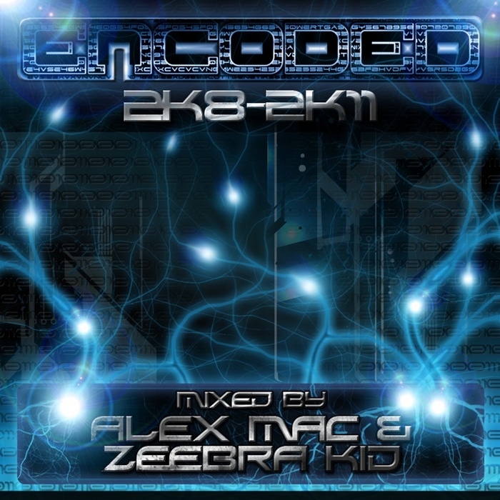 VARIOUS - Encoded 2K8-2K11 Mixed By Alex Mac & Zeebra Kid