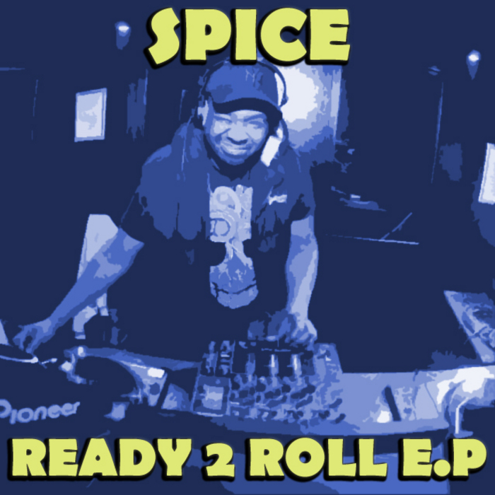 SPICE - Ready To Roll EP