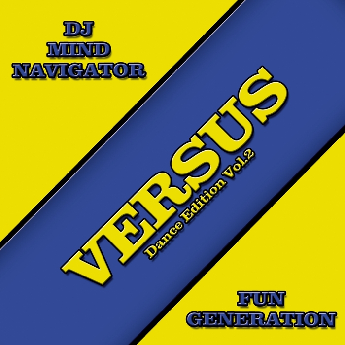 DJ MIND NAVIGATOR/FUN GENERATION - Versus Dance Edition Vol 2