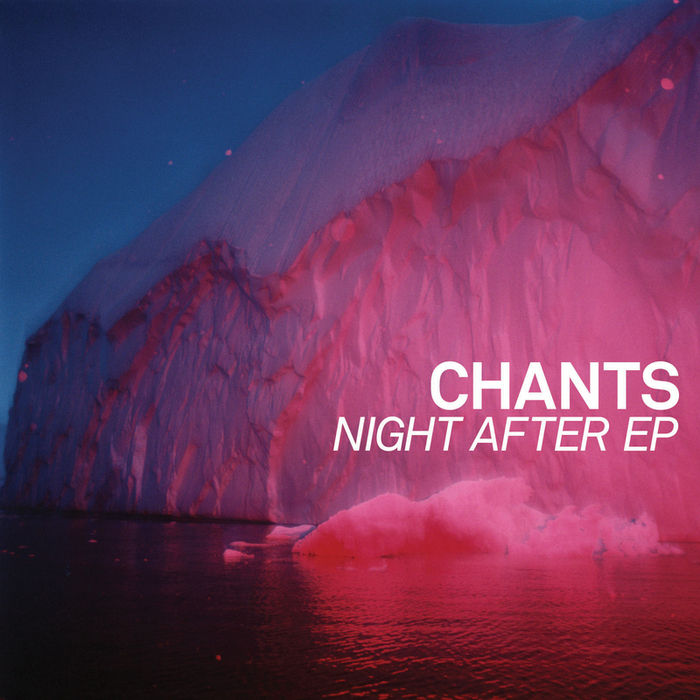 CHANTS - Night After EP