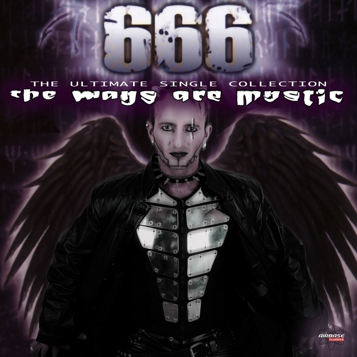 666 - The Ways Are Mystic (The Ultimate Single Collection - Remastered)