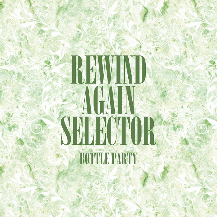 VARIOUS - Rewind Again Selecta The Bottle Party Platinum Edition