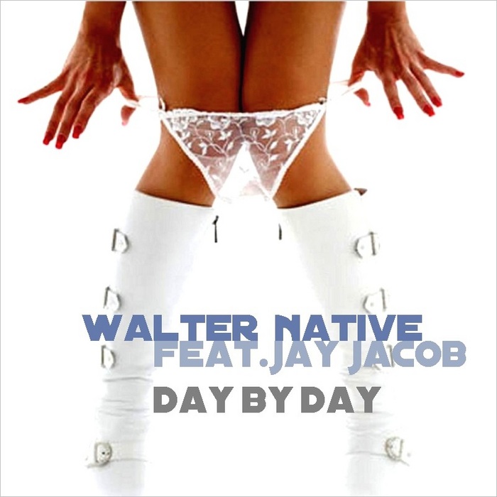 WALTER NATIVE feat JAY JACOB - Day By Day