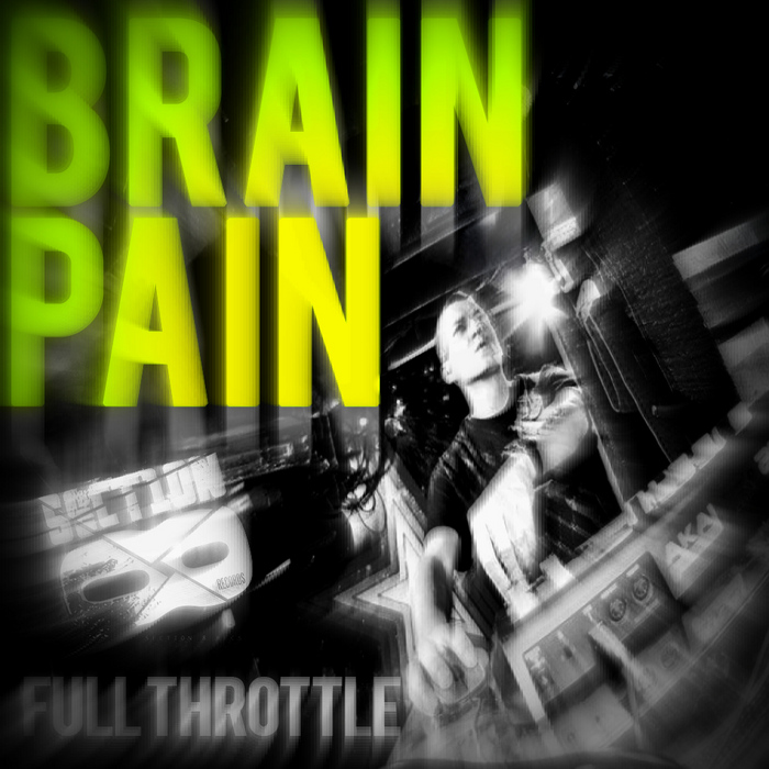 BRAINPAIN - Full Throttle EP
