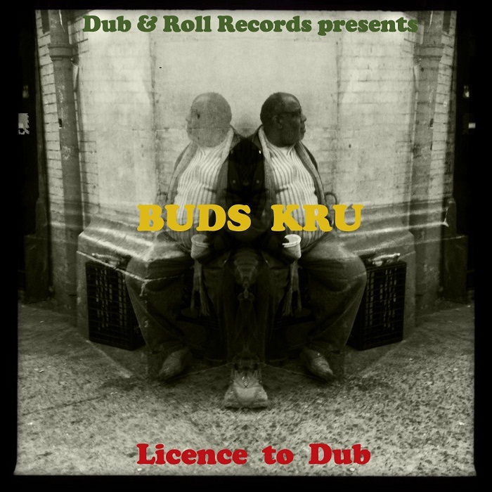 BUDS KRU - Licence To Dub