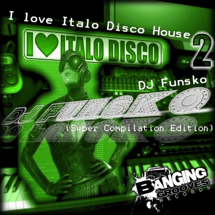 DJ FUNSKO - I Love Italo Disco House 2