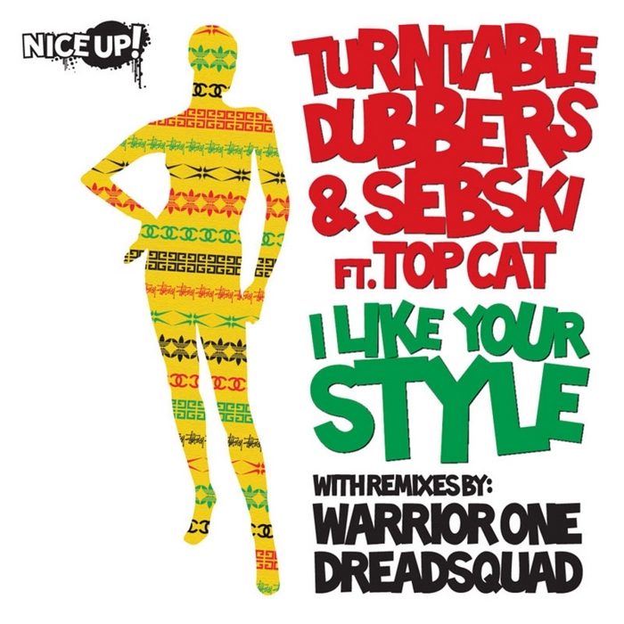 TURNTABLE DUBBERS/SEBSKI feat TOP CAT - I Like Your Style